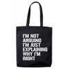 Lolmugs I'm Not Arguing 100% Cotton Black 38x42cm Funny Tote
