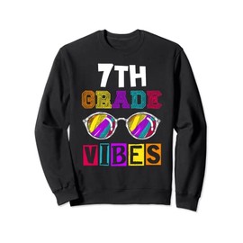 Seventh Grade Back To School 7th Grade Vibes Cool Sunglasses Sweatshirt