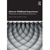 Adverse Childhood Experiences: What Students and Health Professionals Need to