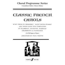 Classic French Carols (Mixed Voice Choir with Piano or Organ) (Choral Programme Series)