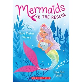 Nixie Makes Waves (Mermaids to the Rescue #1)