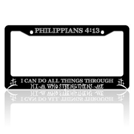 I Can Do All Things Through Him Who Strengthens Me License Plate Frame Philippians 4:13 Stainless Steel License Plate Holder for Front or Rear Car Tags Funny for Car Decoration for Women Men