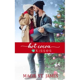 Hot Cocoa Kisses: A Clean, Small Town Christmas Romance (Reindeer Ridge, Band 4)