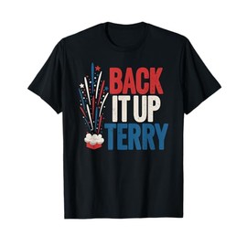 Back it up Terry Shirt 4th of July Funny Back it up Terry T-Shirt
