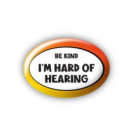 "I'm Hard Of Hearing" Be Kind - Large Pin Button Badge - Disability Aid Awareness Aids