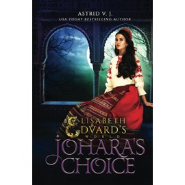 Johara's Choice (Elisabeth and Edvard's World Series)