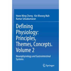 Defining Physiology: Principles, Themes, Concepts. Volume 2: Neurophysiology and Gastrointestinal Systems