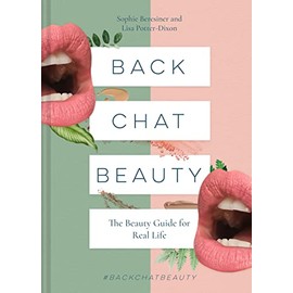 Back Chat Beauty: The beauty guide for real life