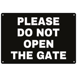 Please Do Not Open Gate to Keep Metal Tin Sign Metal Plaque Tin Sign es8x12 Inch