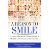 A Reason To Smile: Fixing Broken Confidence With Cosmetic Dentistry
