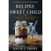 Recipes for a Sweet Child: Creative, Bible-Based Activities to Help