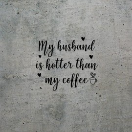 Decal Stickers of My Husband is Hotter Than My Coffee (Black) (Set of 2) Luxury Weatherproof Vinyl Decal Stickers for Laptop Desktop Smartphone Car Dirt Bike Wall Room Mason - ANDsticf21104BL