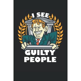 I See Guilty People - cahier pour les avocats: Cahier DIN A5 (6x9) pour représentants légaux et avocats avec 120 pages lignées et jours de la semaine pour la fonction agenda