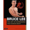 Bruce Lee the Art of Expressing the Human Body: 4