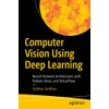 Computer Vision Using Deep Learning: Neural Network Architectures with Python