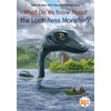 What Do We Know About the Loch Ness Monster?