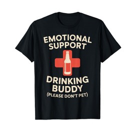 Emotional Support Drinking Buddy T-Shirt