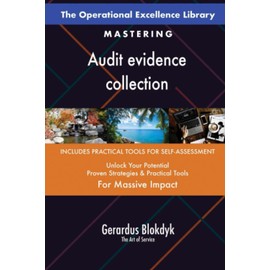 The Operational Excellence Library; Mastering Audit evidence collection