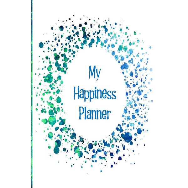 My Happiness Planner: The perfect planner keep track of your