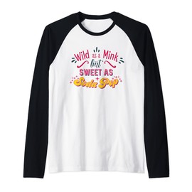 Wild As a Mink But Sweet as Soda Pop Tennessee Phrase Raglan Baseball Tee