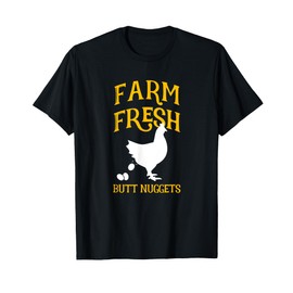 Farm Fresh Butt Nuggets - Cute Chicken Butt T Shirt T-Shirt