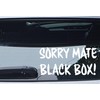 Car Sticker Sorry Mate Black Box Novelty Nice Cute Bumper