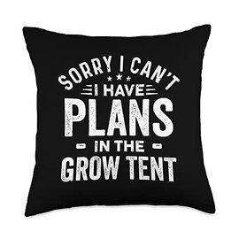 Funny Indoor Grow Tent Gardener Dad Joke Shop Sorry I Can't I Have Plans in The Grow Tent Indoor Gardening Throw Pillow, 18x18, Multicolor