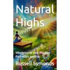  Natural Highs: Wholesome and Healthy Pathways to Bliss