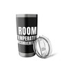 Funny Sarcastic Humor Room Temperature Inconvenience Quote Stainless Steel Insulated