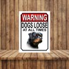 Shawprint WARNING DOGS LOOSE AT ALL TIMES METAL GATE SIGN