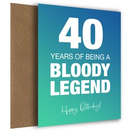 Funny 40th Birthday Cards for Men & Women - Bloody Legend - Joke Happy Birthday Card for Men, Women, Dad, Brother - 7x5 Greetings Card, Bloody Legend, 40