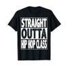 Straight Outta Hip Hop Class Funny Graduate 2024 Graduation T-Shirt