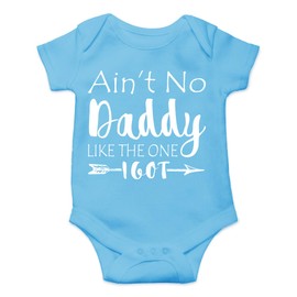 CBTwear Ain't No Daddy Like The One I Got Baby Bodysuit Funny Infant Boy Girl Unisex Comfy Wear (6 Months, Light Blue)