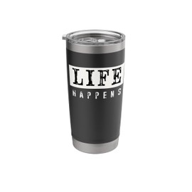 LIFE HAPPENS BE HAPPY LOVE LAUGH Stainless Steel Insulated Tumbler
