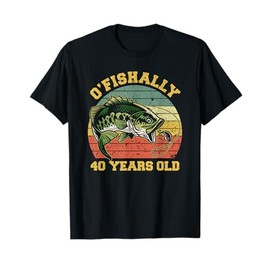 O'Fishally 40 Years Old Fishing Birthday Theme Party 40th T-Shirt