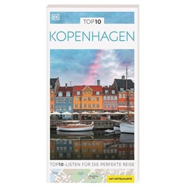 TOP10 Reiseführer Kopenhagen: TOP10-Listen zu Highlights, Themen und Stadtteilen mit wetterfester Extra-Karte