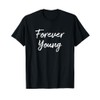 Forever Young - T-Shirt