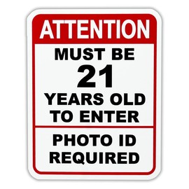 Attention Must Be 21 Years Old To Enter, Photo ID Required Business Policy Sign, 5.5" W x 7" H, 1 Unit