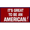 It's Great To Be An American! Red Vinyl Decal Bumper Sticker