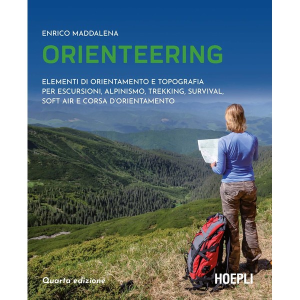 Orienteering. Elementi di orientamento e topografia per escursioni, alpinismo, trekking,