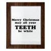 Los Drinkware Hermanos Merry Christmas May All Your Teeth Be