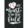 My Heart is on That Field Notebook Softball Mom: Retirement