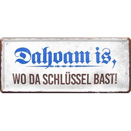 WOGEKA ART Retro Blechschild - Dahoam is, wo da Schlüssel bast - Bayerisch - witziger Spruch Geschenk-Idee Geburtstag Weihnachten Dekoration 28x12 cm Vintage-Design Metall 1116