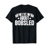 Funny Ask Me About Bobsled - Bobsled Bobsleigh Bobsledder T-Shirt