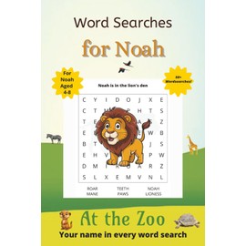 Word Searches for Noah: 50+ puzzles for 4-8 year olds | Improve vocabulary and spelling | At the Zoo edition | Noah's name on every page | Gift for Noah