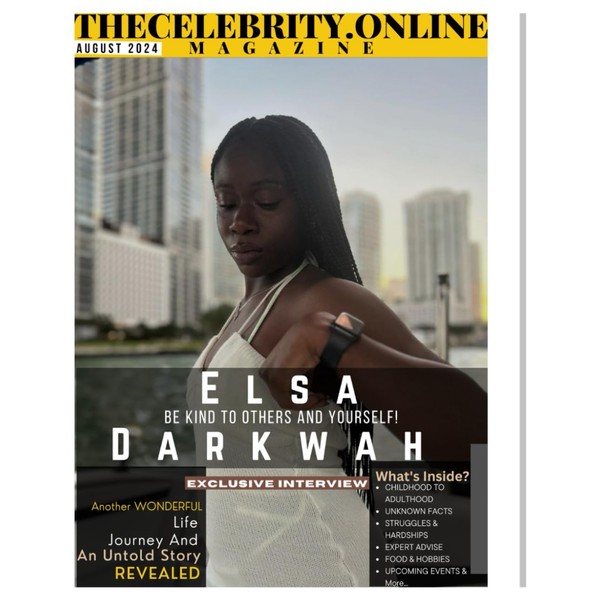TheCelebrity.Online Magazine - August 2024 Issue: Featuring Elsa Darkwah, Global