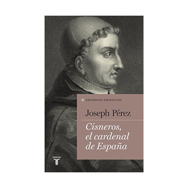 Cisneros, el cardenal de EspaÃ±a (EspaÃ±oles Eminentes) (Spanish Edition)