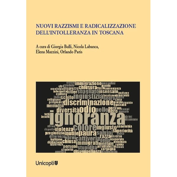 Nuovi razzismi e radicalizzazione dell'intolleranza in Toscana (Fuori collana)