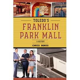 Toledo's Franklin Park Mall: A History