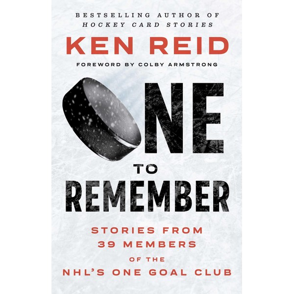 One to Remember: Stories from 39 Members of the NHL’s